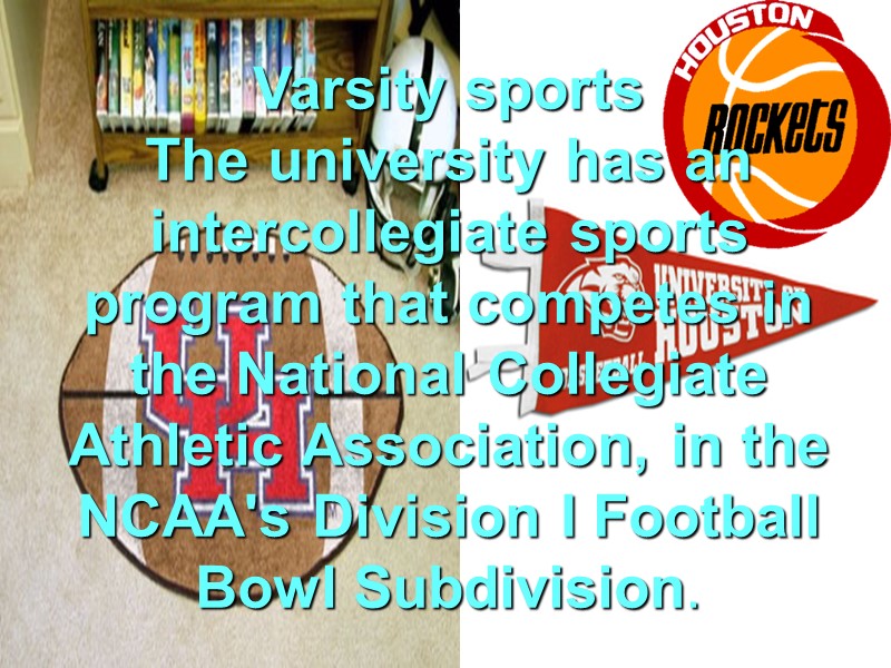 Varsity sports The university has an intercollegiate sports program that competes in the National